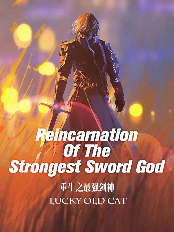 Reincarnation Of The Strongest Sword God