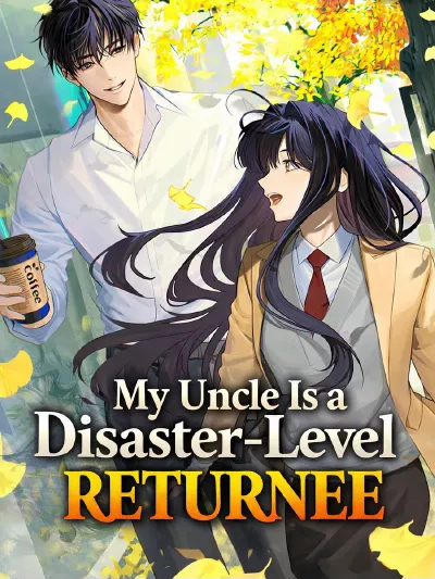 My Uncle Is a Disaster-Level Returnee