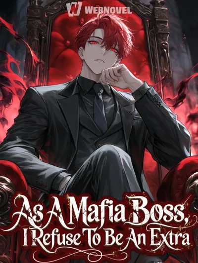 As A Mafia Boss, I Refuse To Be An Extra